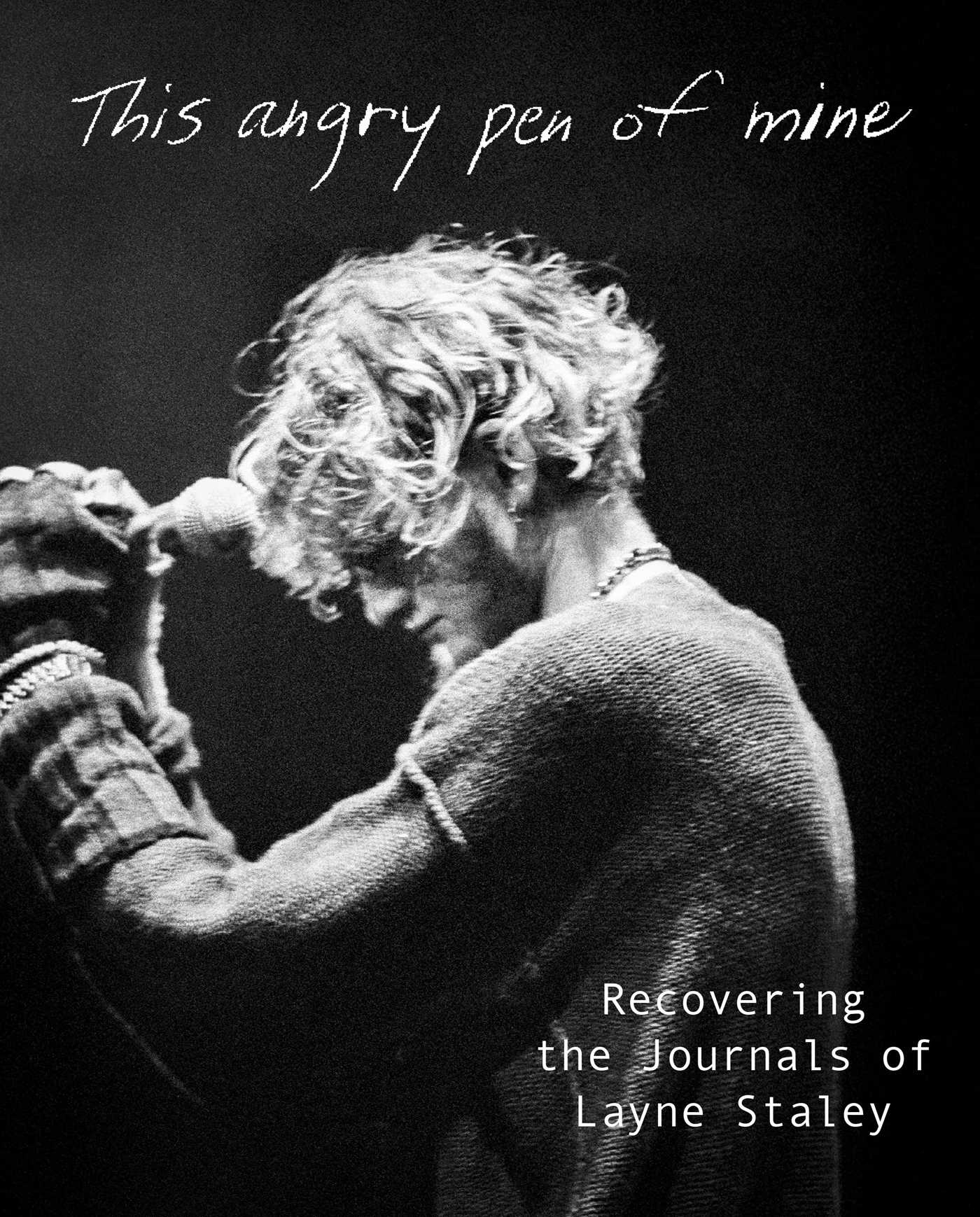 This Angry Pen of Mine by Layne Staley