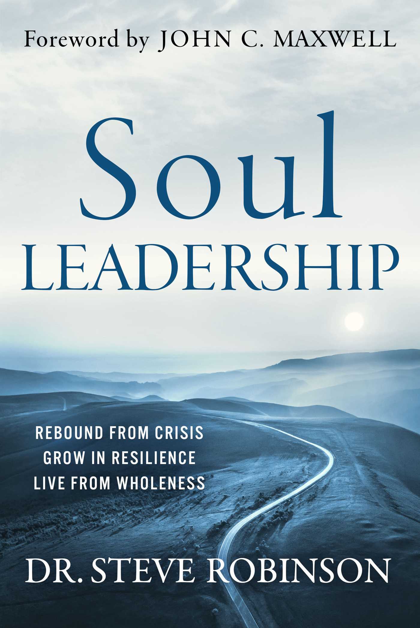 Soul Leadership by Steve Robinson