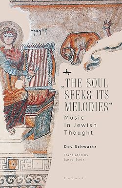 “the Soul Seeks Its Melodies” by Dov Schwartz