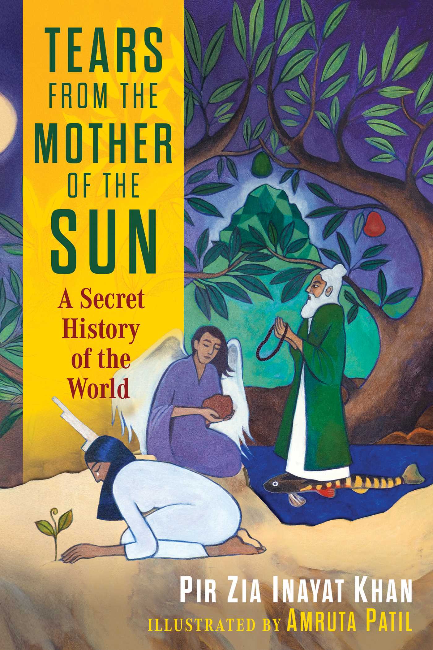 Tears From the Mother of the Sun by Pir Zia Inayat Khan