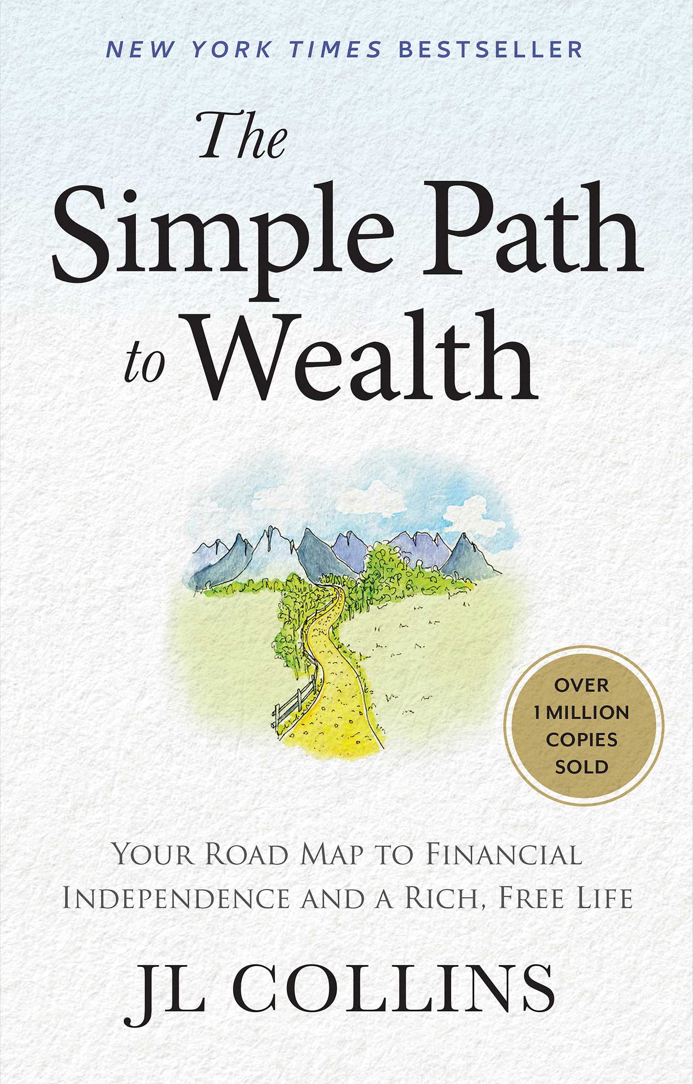 The Simple Path to Wealth by J L Collins