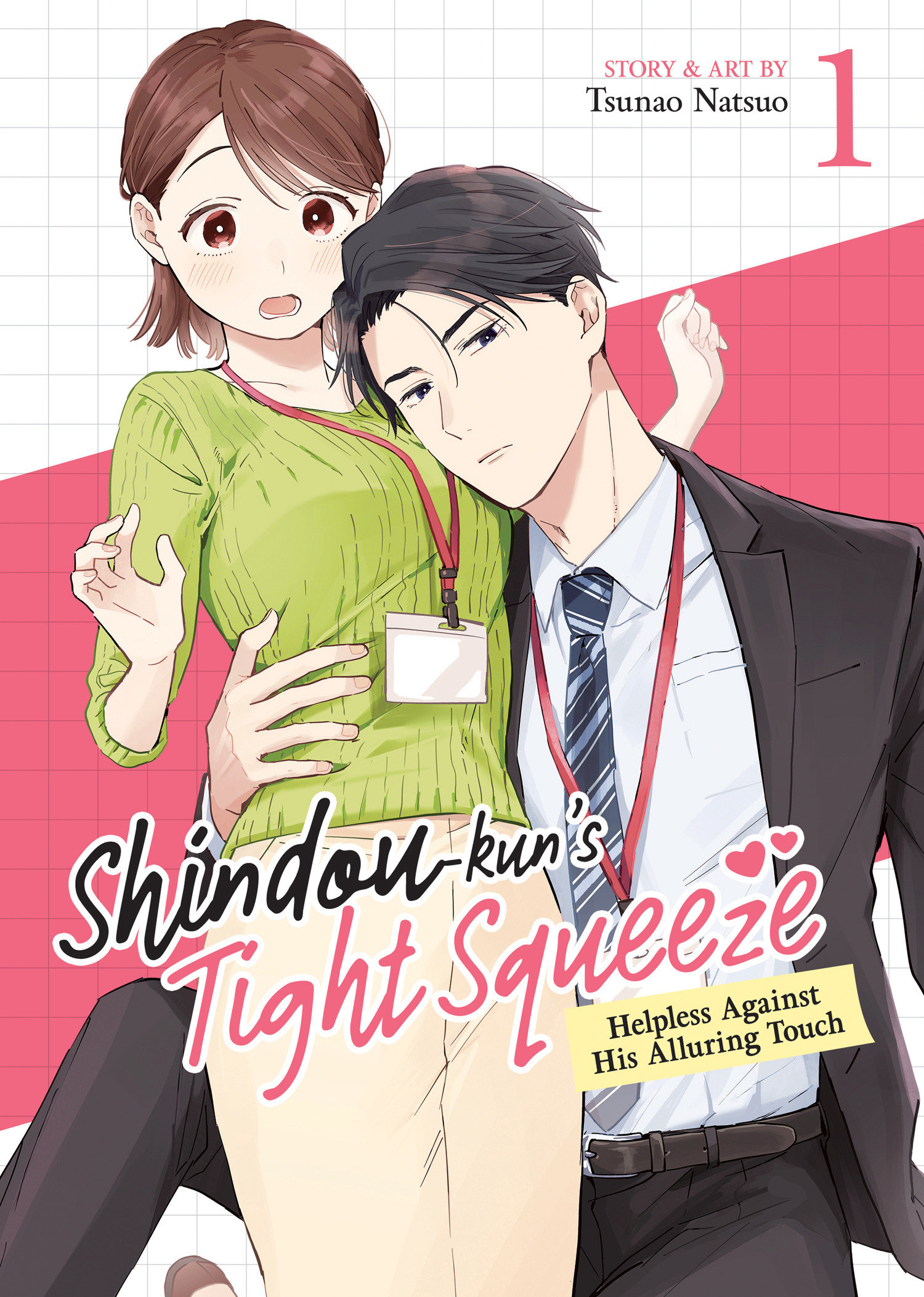 Shindou-kun's Tight Squeeze: Helpless Against His Alluring Touch Vol. 1 by Tsunao Natsuo