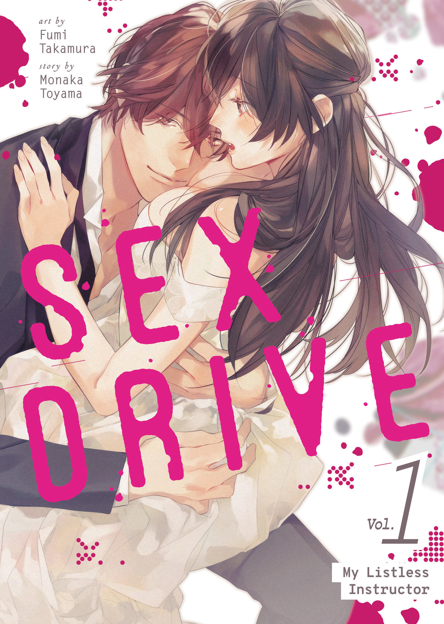 SEX DRIVE (manga) Vol. 1 - My Listless Instructor by Monaka Toyama