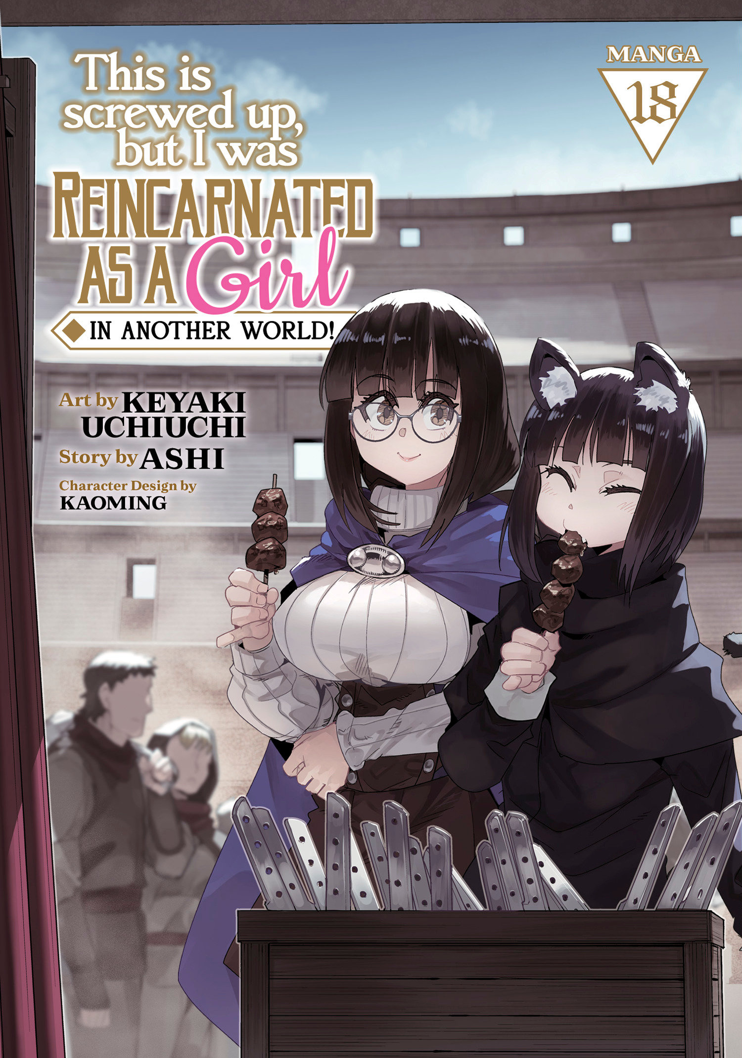 This Is Screwed Up, But I Was Reincarnated As a GIRL in Another World! (manga) Vol. 18 by Ashi