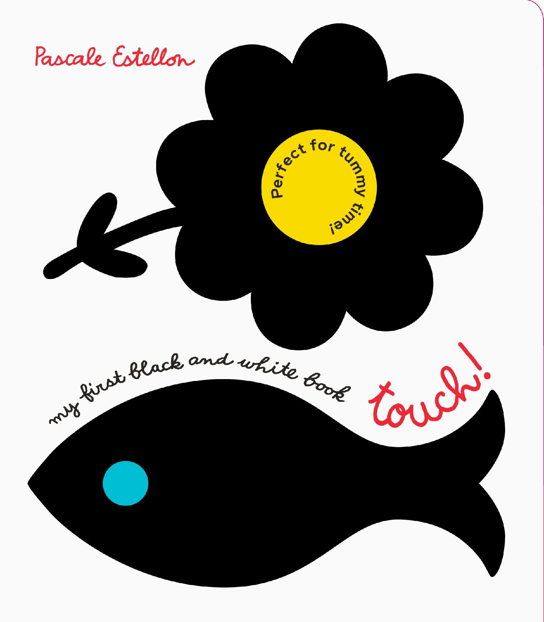 My First Black and White Book: Touch! by Pascale Estellon