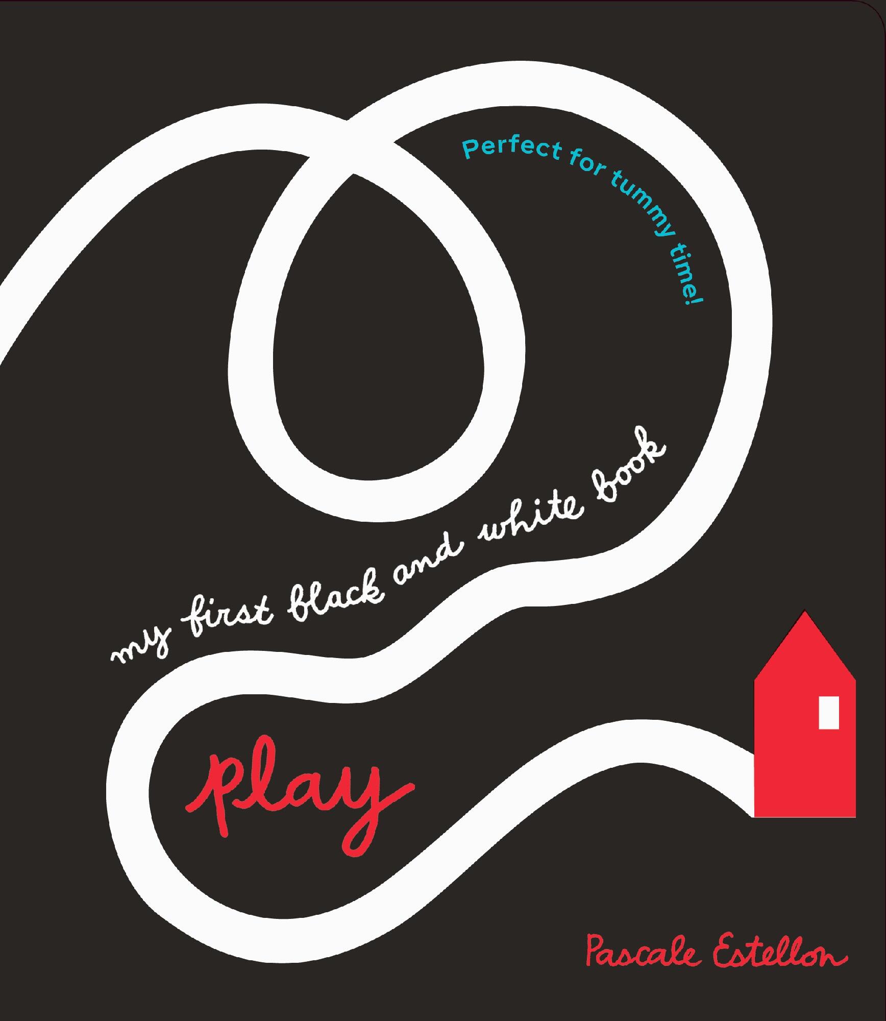 My First Black and White Book: Play! by Pascale Estellon