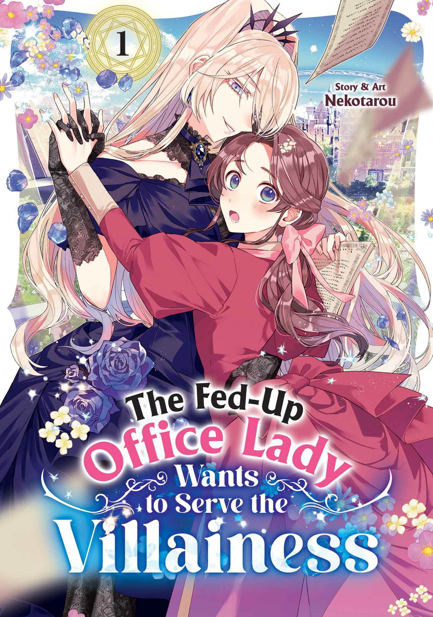 The Fed-up Office Lady Wants to Serve the Villainess Vol. 1 by Nekotarou