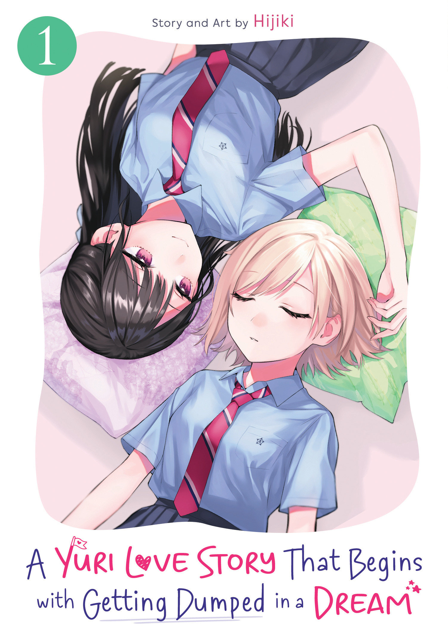 A Yuri Love Story That Begins With Getting Dumped in a Dream Vol. 1
