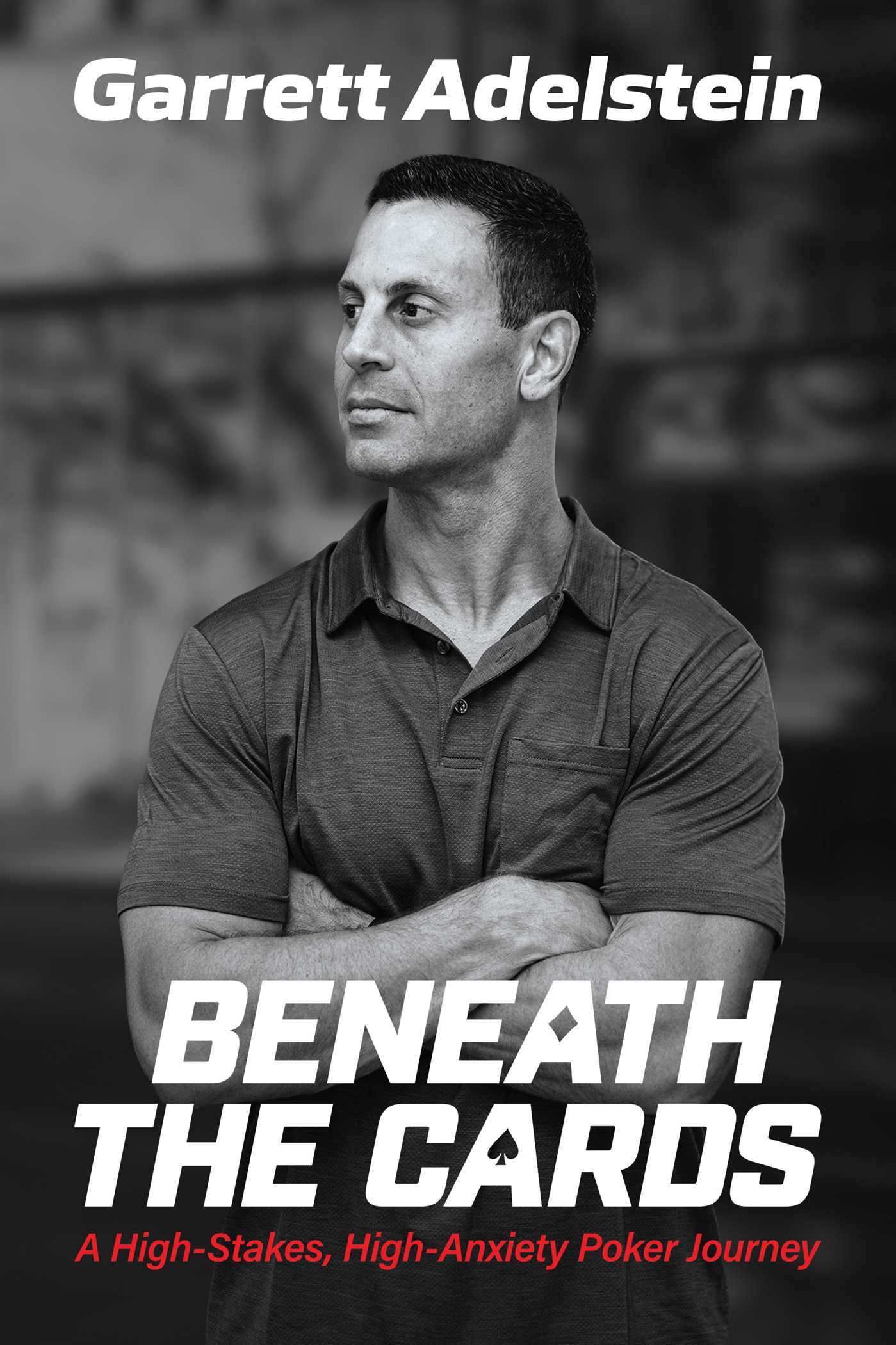 Beneath the Cards by Garrett Adelstein