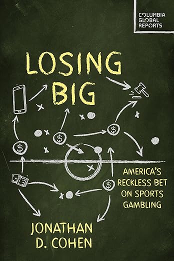 Losing Big by Jonathan D. Cohen