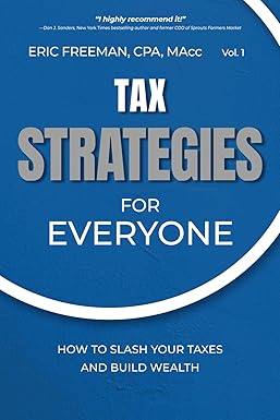 Tax Strategies for Everyone by Eric Freeman CPA MA